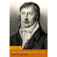 Hegel's Phenomenology of Spirit A Guide by Pinkard, Terry, 9780197663134