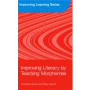 Improving Literacy by Teaching Morphemes by Nunes; Terezinha, 9780415383134