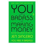 You Are a Badass at Making Money by Sincero, Jen, 9780735223134