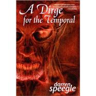 A Dirge For The Temporal by Speegle, Darren, 9780974503134
