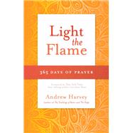 Light the Flame 365 Days of Prayer by Harvey, Andrew, 9781401943134