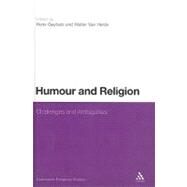 Humour and Religion Challenges and Ambiguities by Geybels, Hans; Van Herck, Walter, 9781441163134