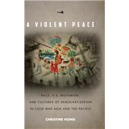 A Violent Peace by Hong, Christine, 9781503603134