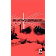Age, Narrative and Migration The Life Course and Life Histories of Bengali Elders in London by Gardner, Katy, 9781859733134