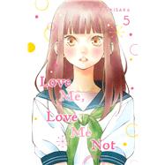Love Me, Love Me Not, Vol. 5 by Sakisaka, Io, 9781974713134