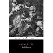 Moll Flanders : The Fortunes and Misfortunes of the Famous Moll Flanders by Defoe, Daniel (Author); Blewett, David (Editor/introduction), 9780140433135