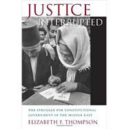 Justice Interrupted by Thompson, Elizabeth F., 9780674073135