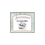 Salutations!: Wit and Wisdom from Charlotte's Web by White, E. B.; Williams, Garth, 9780694013135