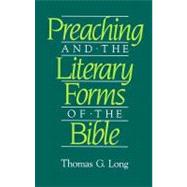 Preaching and the Literary Forms of the Bible by Long, Thomas G., 9780800623135