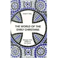 The World of the Early Christians by Kelly, Joseph F., 9780814653135