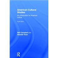 American Cultural Studies: An Introduction to American Culture by Campbell; Neil, 9781138833135