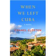 When We Left Cuba by Cleeton, Chanel, 9781432863135