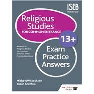Religious Studies for Common Entrance 13  Exam Practice Answers by Michael Wilcockson; Susan Grenfell, 9781471853135