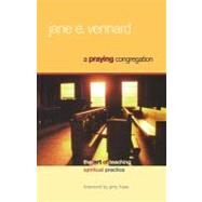 A Praying Congregation The Art of Teaching Spiritual Practice by Vennard, Jane E., 9781566993135