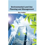 Environmental Land Use Planning and Management by Vedder, Alex, 9781632393135