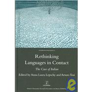 Rethinking Languages in Contact: The Case of Italian by Lepschy,Anna-Laura, 9781904713135