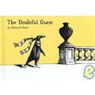 The Doubtful Guest by Gorey, Edward, 9780151003136