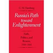 Russia's Path Toward Enlightenment by Hamburg, Gary M., 9780300113136