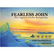 Fearless John : The Legend of John Beargrease by Rauzi, Kelly Emerling, 9780977483136