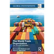 World Trade Organization (WTO): Law, Economics, and Politics by Hoekman; Bernard M., 9781138823136