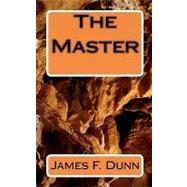 The Master by Dunn, James F., 9781452893136