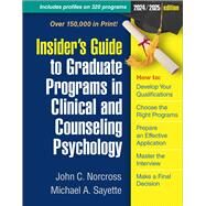 Insider's Guide to Graduate Programs in Clinical and Counseling Psychology 2024/2025 Edition by Norcross, John C.; Sayette, Michael A., 9781462553136