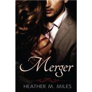 Merger by Miles, Heather M., 9781500233136