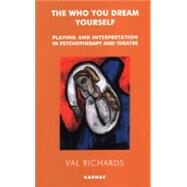 The Who You Dream Yourself by Richards, Val, 9781855753136