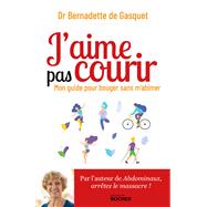 J'aime pas courir by Madame Bernadette de Gasquet, 9782268103136