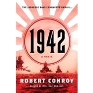 1942: A Novel by Conroy, Robert, 9780345513137