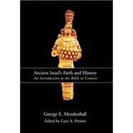 Ancient Israel's Faith and History by Mendenhall, George E., 9780664223137