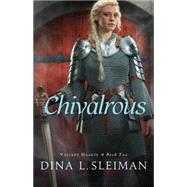 Chivalrous by Sleiman, Dina L., 9780764213137