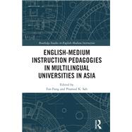 English-Medium Instruction Pedagogies in Multilingual Universities in Asia by Fan Fang, 9781003173137