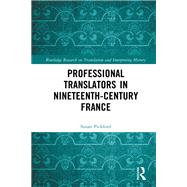 Professional Translators in Nineteenth-Century France by Susan Pickford, 9781040253137