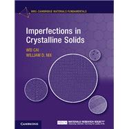 Imperfections in Crystalline Solids by Cai, Wei; Nix, William D., 9781107123137