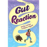Gut Reaction by Larson, Kirby; Wyatt, Quinn, 9781338893137