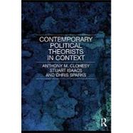Contemporary Political Theorists in Context by Clohesy, Anthony M.; Isaacs, Stuart; Sparks, Chris, 9780203003138