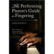 The Performing Pianist's Guide to Fingering by Banowetz, Joseph; Fowke, Philip (CON); Harper, Nancy Lee (CON), 9780253053138