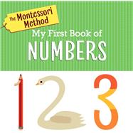 The Montessori Method: My First Book of Numbers by The Montessori Method, 9780593173138