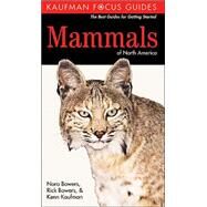Mammals of North America : Discover North America's Wild Animals by Kaufman, Kenn, 9780618153138