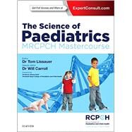 The Science of Paediatrics by Lissauer, Tom; Carroll, Will; Dinwiddie, Robert; Hall, Michael; Modi, Neena, 9780702063138