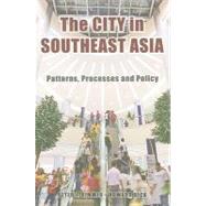 The City in Southeast Asia: Patterns, Process and Policy by Rimmer, Peter J.; Dick, Howard, 9780824833138