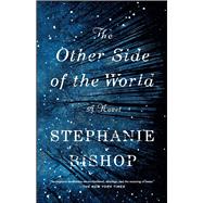 The Other Side of the World A Novel by Bishop, Stephanie, 9781501133138