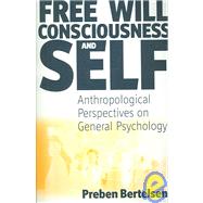Free Will, Consciousness and Self by Bertelsen, Preben, 9781845453138