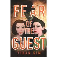 Fear of the Guest by Sim, Yihan, 9789814893138