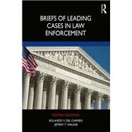 Briefs of Leading Cases in Law Enforcement by Rolando V. del Carmen; Jeffery T. Walker, 9780429053139