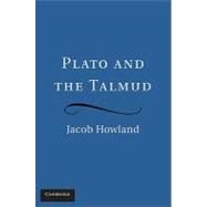 Plato and the Talmud by Jacob Howland, 9780521193139