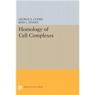 Homology of Cell Complexes by Cooke, George E.; Finney, Ross L., 9780691623139