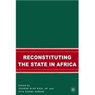 Reconstituting the State in Africa by Agbese, Pita Ogaba; Kieh, George Klay , Jr., 9781403973139