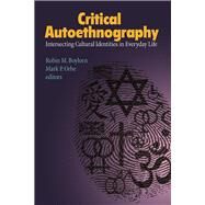Critical Autoethnography: Intersecting Cultural Identities in Everyday Life by Boylorn,Robin M, 9781611323139